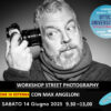 WORKSHOP STREET PHOTOGRAPHY con Max Angeloni - LEZIONE IN ESTERNA