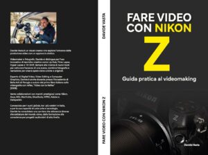 Fare video con Nikon Z: Guida pratica al videomaking